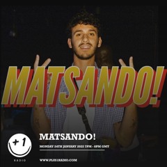 MATSANDO! for +1 Radio #1