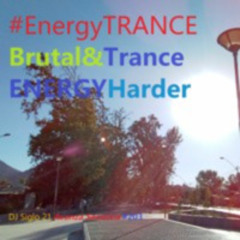 EnergyTRANCEBrutal&TranceENERGYHarder | DJ Siglo 21 Avanza Sessions #203