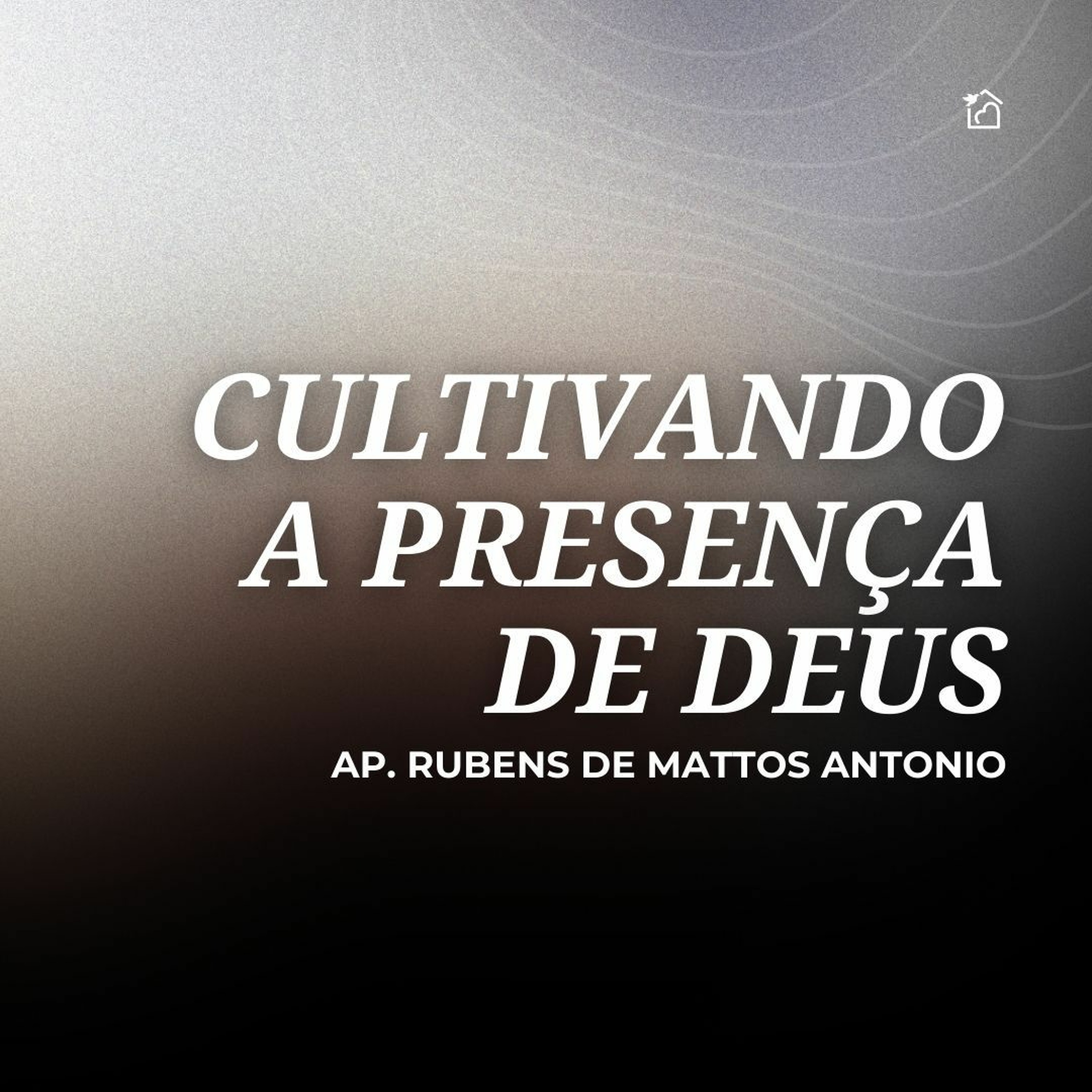 Cultivando A Presença De Deus - Apóstolo Rubens De Mattos Antonio 21/12/2023 episode artwork