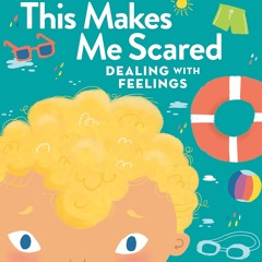 [▶️ PDF READ ⭐] Free This Makes Me Scared: Dealing with Feelings (Step