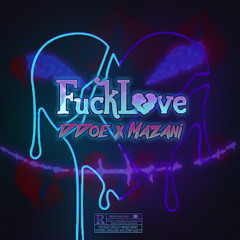 Fuck Love Ft Mazani (Prod By EDDYRIVERS)