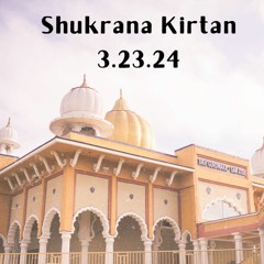 Bhai Shivdev Singh (Seattle) - Shukrana Kirtan 3.23.24