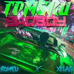 TOMSKU - BAD BOY (XELAS X ROMEU EDIT)