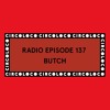Circoloco Radio 137 - Butch DJ mix artwork - Electronic music tracklist cover image