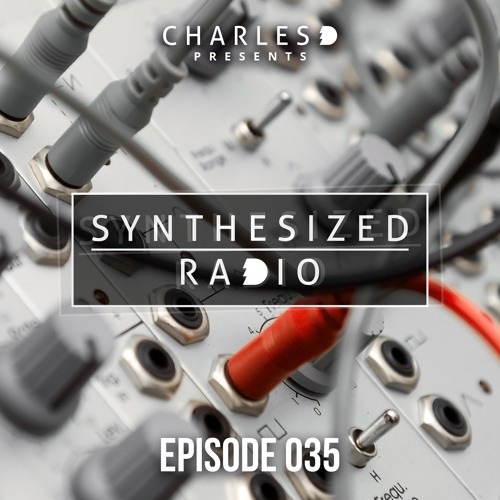 Stream Synthesized Radio Episode 035 By Charles D Listen Online For