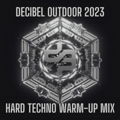 Decibel Outdoor 2023 | Hard Techno Warm-up Mix by Breen