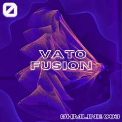 Vato - Fusion (ØHMLINE003)