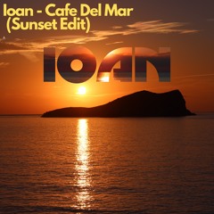 Ioan - Cafe Del Mar Sunset (Sunset Edit)