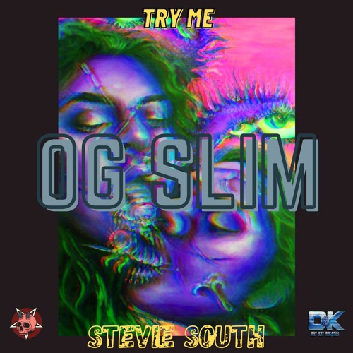 Stevie South - Try Me [OG SLIM] [Track 2] (Prod. by Dead Retire)