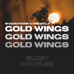 Shaun Frank &  Krewella - Gold Wings (Elkey DNB BOOTLEG)