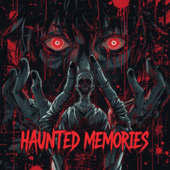 HAUNTED MEMORIES