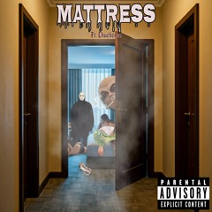 Mattress (Ft. Chuchenzo)
