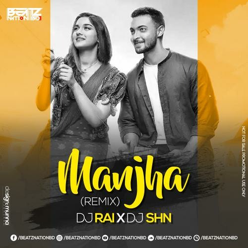 Manjha (Remix) Dj RAI x Dj SHN