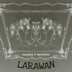 Larawan (w/ Harendoz)