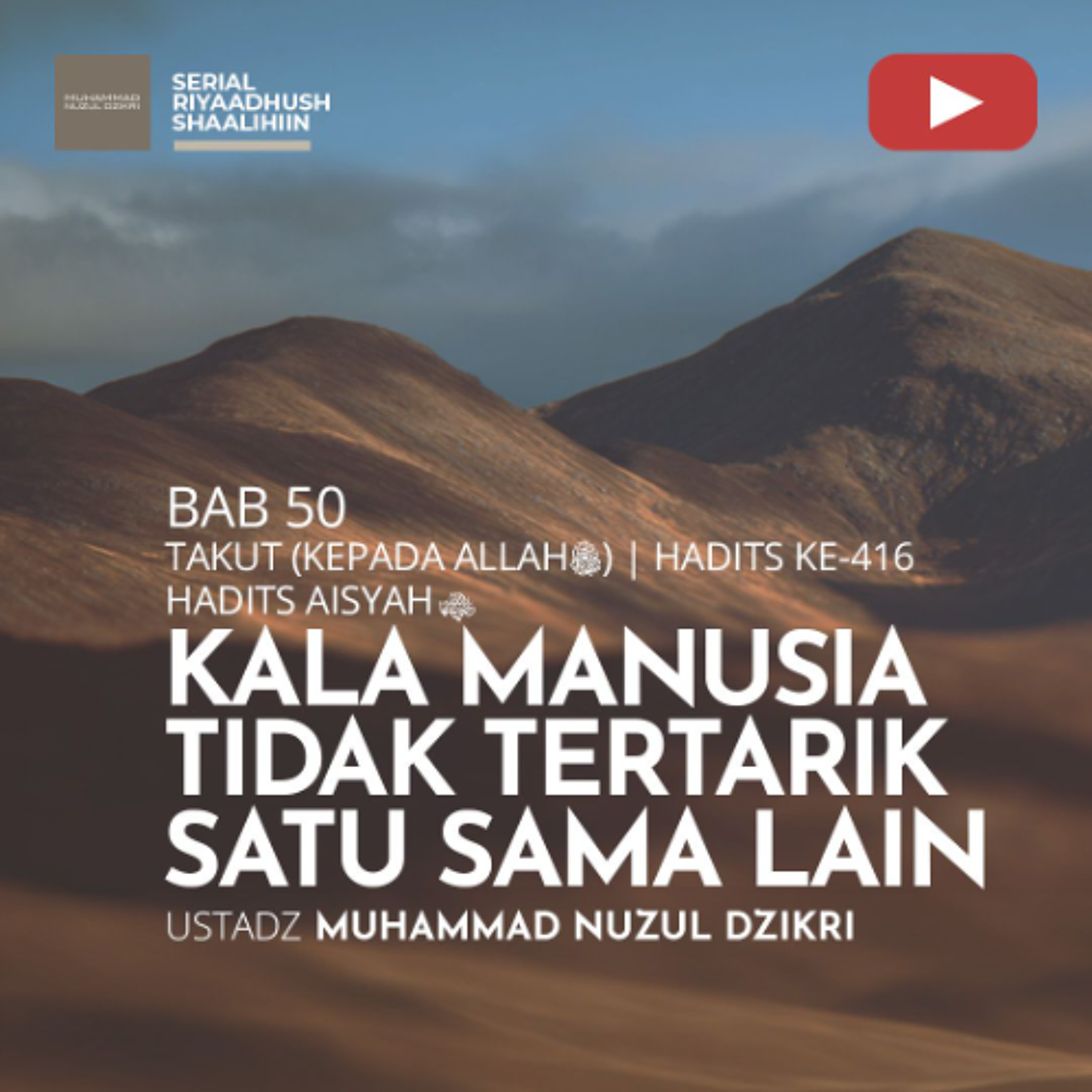 Riyaadhush Shaalihiin 2102. "KALA MANUSIA TIDAK TERTARIK SATU SAMA LAIN" - Ustadz Muhammad Nuzul Dzikri episode artwork
