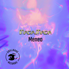 Meneo Ep -ChillRave Records