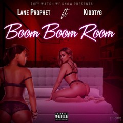 Lane Prophet (Boom Boom Room) Ft. KIddTyg