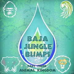 Baja Jungle Bumps Mix Part 3 (Animal Kingdom)