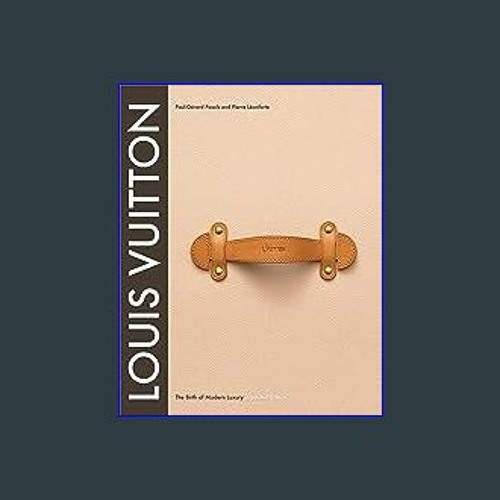 Stream ((Ebook)) ✨ Louis Vuitton: The Birth of Modern Luxury Updated  Edition [W.O.R.D] by Scheubrughb