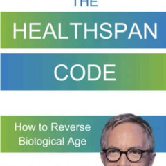 [GET] KINDLE 📘 The Healthspan Code: How to Reverse Biological Age by  Prof Camillo R