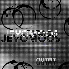 JEY O MOOS - OUTFIT (ORIGINALMIX)