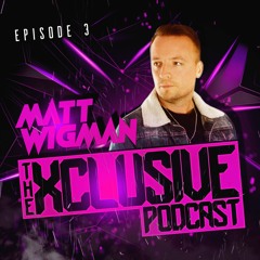 The Xclusive Podcast - Episode 3