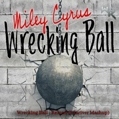 Reload Ft Miley Cirus - Wrecking Ball - (Wlariver Mashup) - FREE