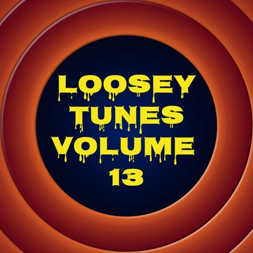 Loosey Tunes Vol.13
