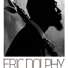[View] EPUB 💕 Eric Dolphy: A Musical Biography And Discography by  Vladimir Simosko