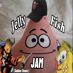 JELLY FISH JAM (Gabber Remix)