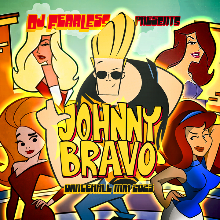 Johnny Bravo (Dancehall Mix 2023) ?