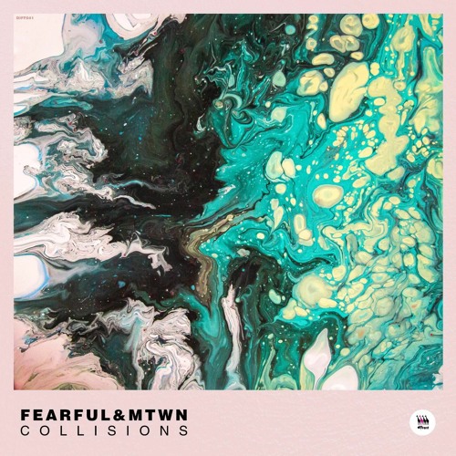 Fearful & Mtwn - Collisions [DIFF041]