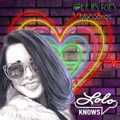 LOLO Knows Club Kid Mix Series...  LOLO, LoLo Knows Radio, Cleveland, Akron
