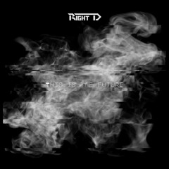 Right D - This Is The Future (Original Mix)