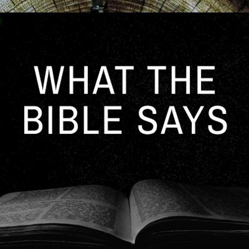 What the Bible Says: The Bible | Neal Rich | 9.18.22