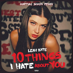 Leah Kate - 10 Things I Hate About You (Martial Simon Remix)