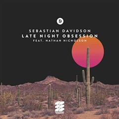 Sebastian Davidson feat. Nathan Nicholson - Late Night Obsession (RO BINSON remix)