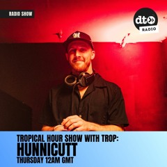 Tropical Hour #009 W HUNNICUTT