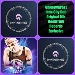 UnknownPast Inna City Dub Original Mix BoomTing Records Exclusive