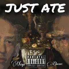 Just Ate Ft. R.S.N Chop