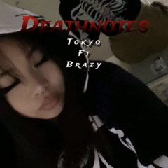 Deathnotes-Tokyo ft Brazy