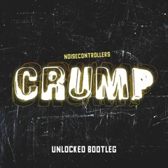 Noisecontrollers - Crump (Unlocked Bootleg) (FREE DOWNLOAD)