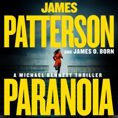 Paranoia By James Patterson and James O. Born (Audiobook Excerpt)