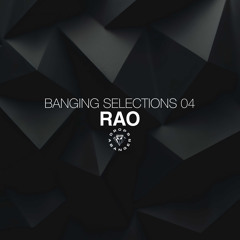 Banging Selections #04 by Rao