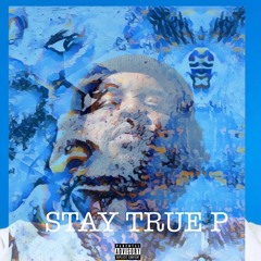 STAY TRUE P DAY (FREESTYLE)