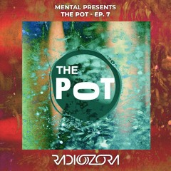 MENTAL presents The Pot Ep. 7 | 19/09/2021