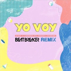 Zion Y Lennox Ft. Daddy Yankee - Yo Voy (BeatBreaker MIAMI House Remix)