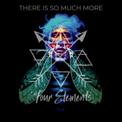 Four Elements - There Is So Much More