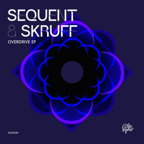 Sequent & Skruff - Omnipotent - Overdrive EP (Blu Saphir 048)