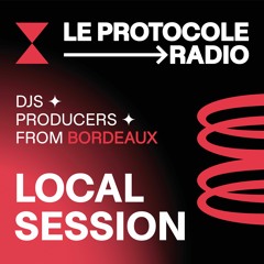 Local Session • DJs & Producer from Bordeaux